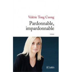 Pardonnable, impardonnable - Valérie Tong Cuong