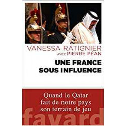 Une France sous influence -Vanessa Ratignier AVEC Pierre Péan9782213678269