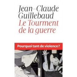 Le tourment de la guerre - Jean-Claude Guillebaud9791095438038