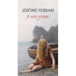 A son image -Prix littéraire du Monde Jérôme Ferrari9782330109448