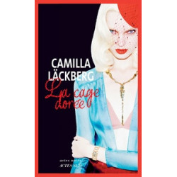 La cage dorée - La vengeance d'une femme est douce et impitoyable -Camilla Läckberg