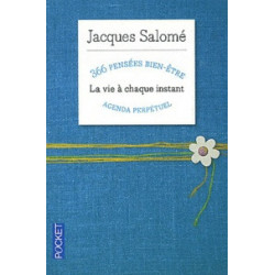 La vie à chaque instant - 366 pensées bien-être - Jacques Salomé