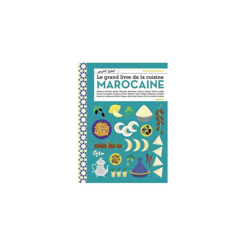 Le grand livre de la cuisine marocaine -Nadia Paprikas