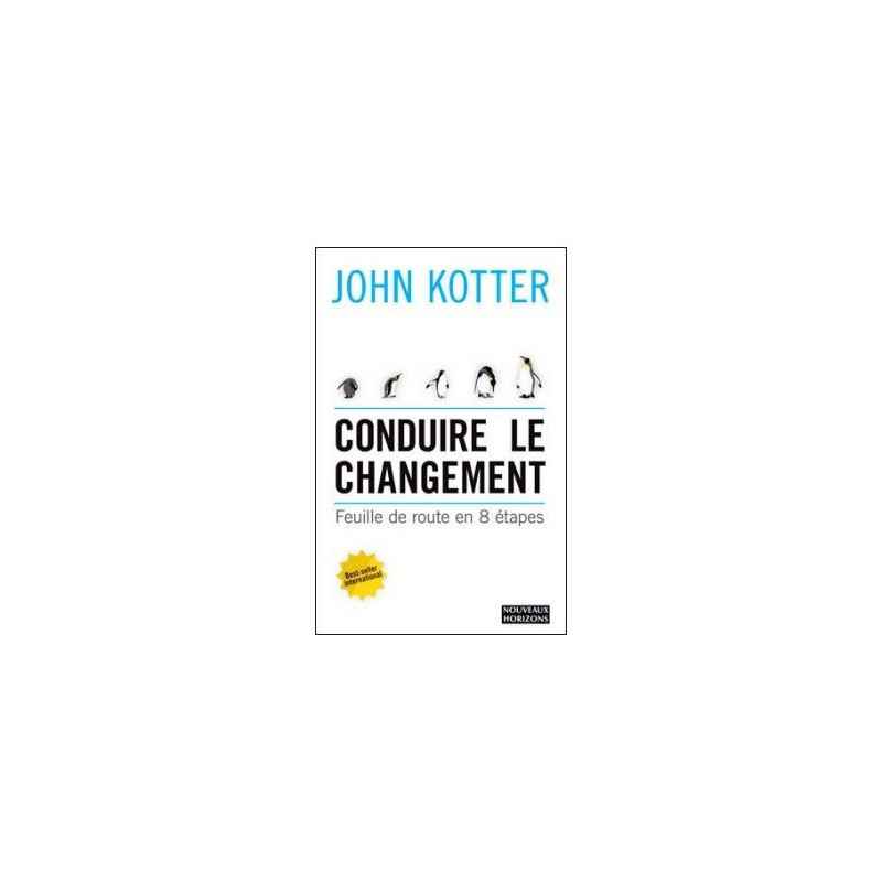 CONDUIRE LE CHANGEMENT- JOHN KOTTER9782357452930