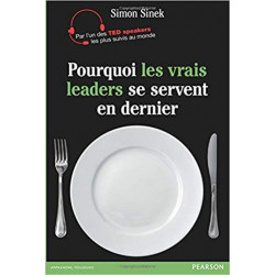 Pourquoi les vrais leaders se servent en dernier? Simon Sinek