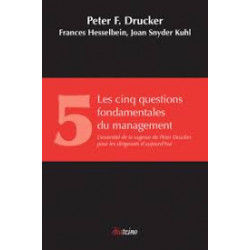 Les cinq questions fondamentales du management -Peter Ferdinand Drucker et Laurent Cohen-Tanugi