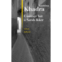 L'outrage fait à Sarah Ikker Tome 1- Yasmina Khadra
