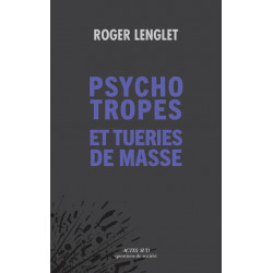 Psychotropes et tueries -masse Lenglet Roger9782330118648