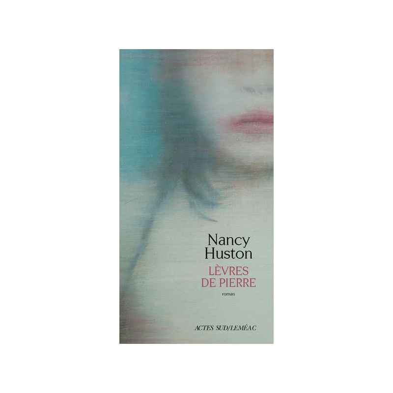 LÈVRES DE PIERRE-Nancy Huston