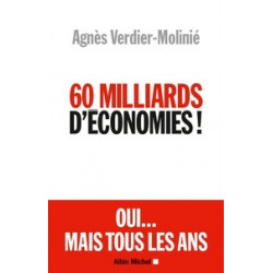 60 milliards d'économies ! Agnès Verdier-Molinié9782226245441