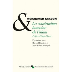 La construction humaine de l'Islam-Mohammed Arkoun, Jean-Louis Schlegel, Rachid Benzine