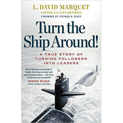 Turn The Ship Around!: A True Story of Building Leaders l.david marquet by Breaking the Rules9780241250945