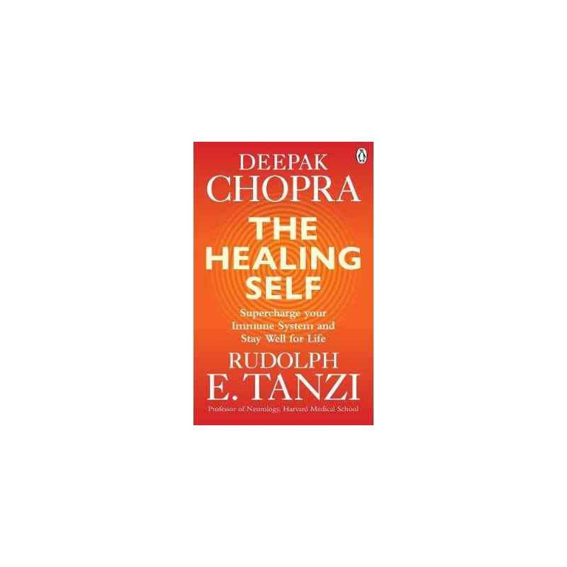 The Healing Self : Supercharge your immune system and stay well for life -deepak chopra9781846045714