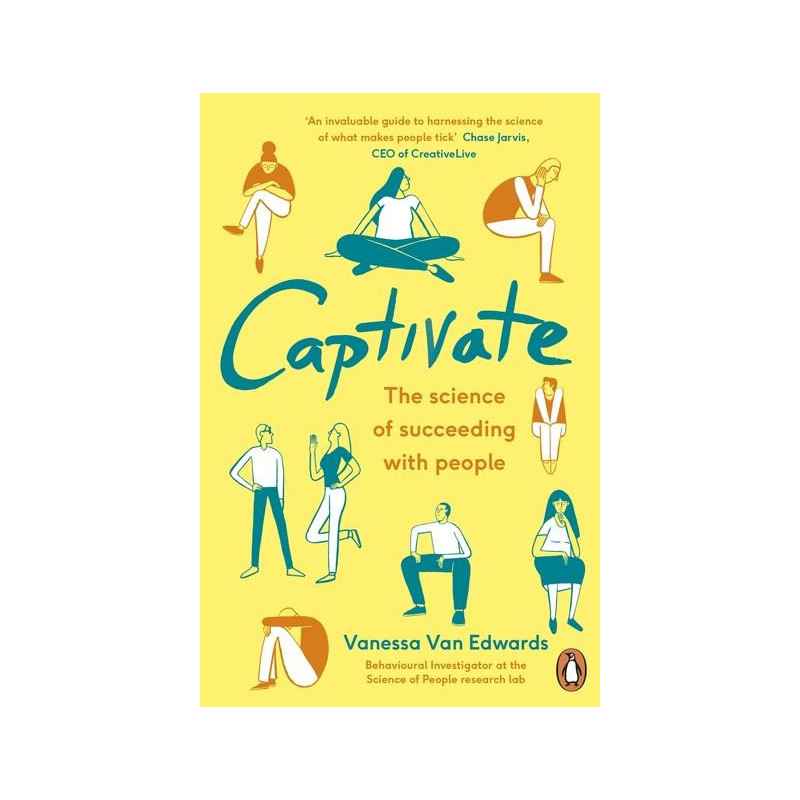 Captivate : The Science of Succeeding with People-vanessa van edwards