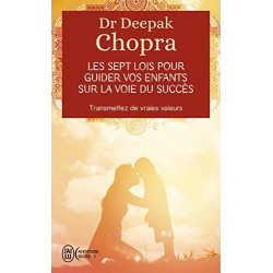 Les sept lois pour guider vos enfants sur la voie du succès-Deepak Chopra9782290348017