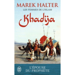 Les femmes de l'islam Tome 1 - Khadija Marek Halter