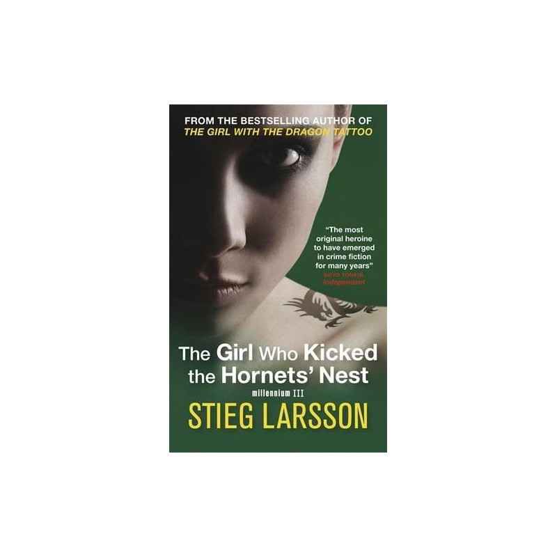 The Girl Who Kicked the Hornets' Nest Stieg Larsson and Reg Keeland