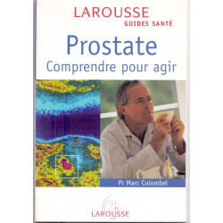 Prostate : Comprendre pour agir-Marc Colombel9782035604712