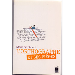 L'orthographe et ses pièges-Marie-Josèphe Berchoud
