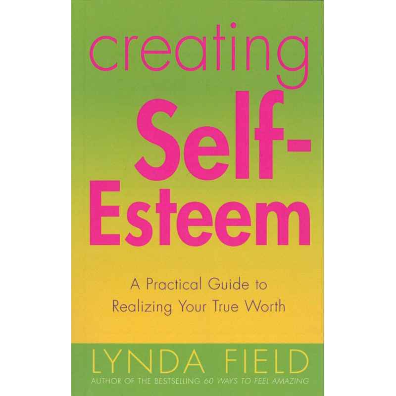 Creating Self-esteem - Lynda Field9780091857349