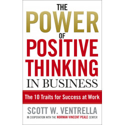 The Power of Positive Thinking in Business - Scott Ventrella9780091876463
