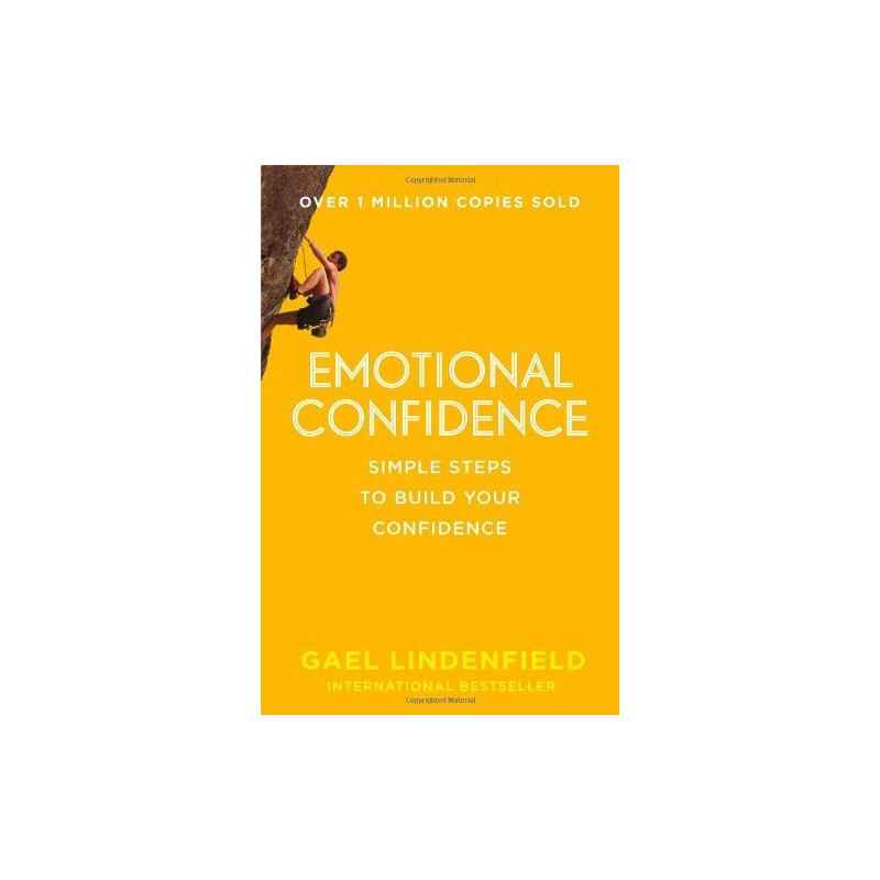 Emotional Confidence: Simple Steps to Build Your Confidence - gael lindenfield9780007568895