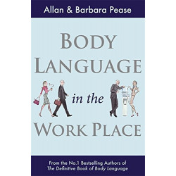 Body Language in the Workplace - allan pease