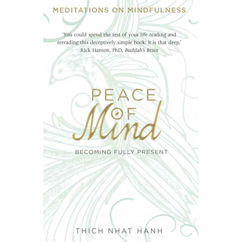 Peace of Mind: Becoming Fully Present - Thich Nhat Hanh9780593073988