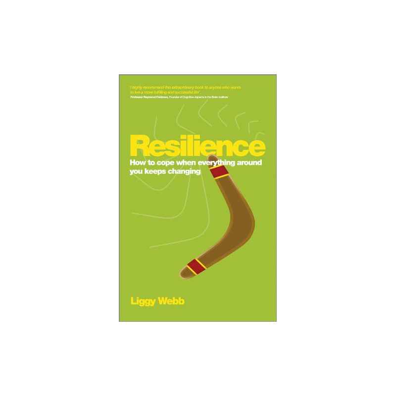 Resilience: How to cope when everything around you keeps changing - Liggy Webb9780857083876