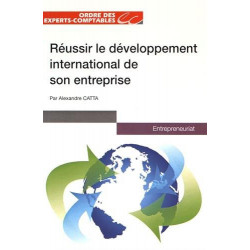 Réussir le développement international de son entreprise: Entrepreunariat. - Alexandre Catta9782352675150
