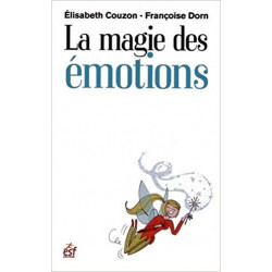 La magie des émotions : Cultiver son intelligence émotionnelle - Elisabeth Couzon