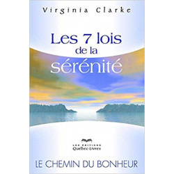 Les 7 lois de la sérénité (4e édition) - Virginia Clarke