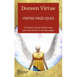 Visions angéliques - Un recueil de témoignages des personnes ayant vu les anges