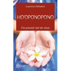 Ho'oponopono - Ce pouvoir est en vous - Poche Laurent Debaker9782290162927