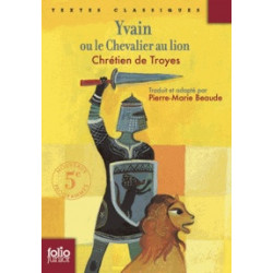 Yvain ou le chevalier au lion.Chrétien de Troyes