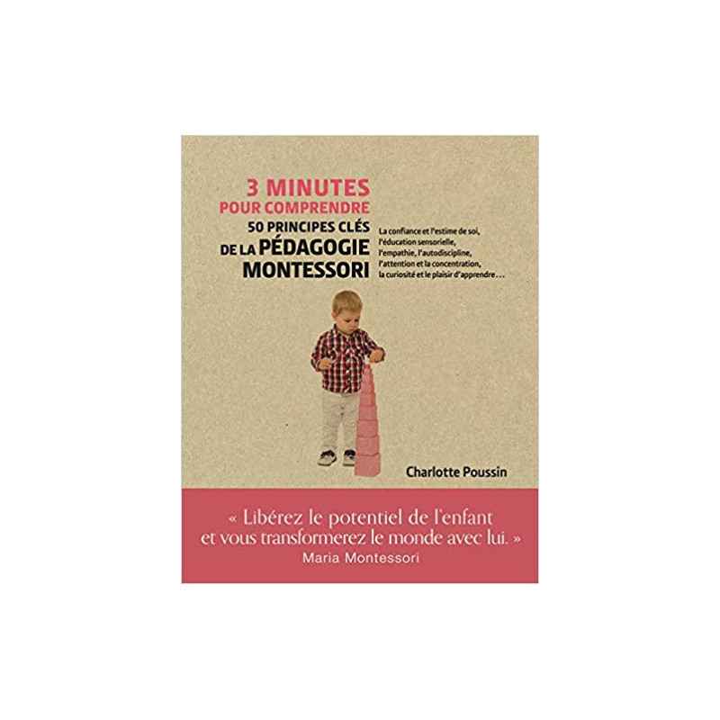 3 minutes pour comprendre 50 principes clé de la pédagogie Montessori9782702915547