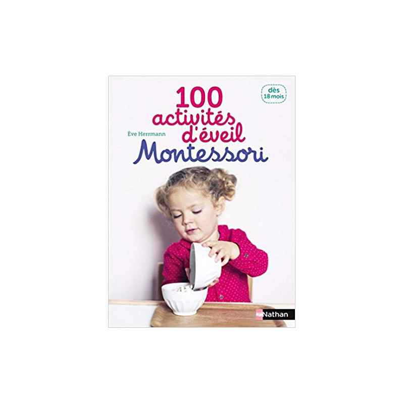 100 activités d'éveil Montessori - Dès 18 mois