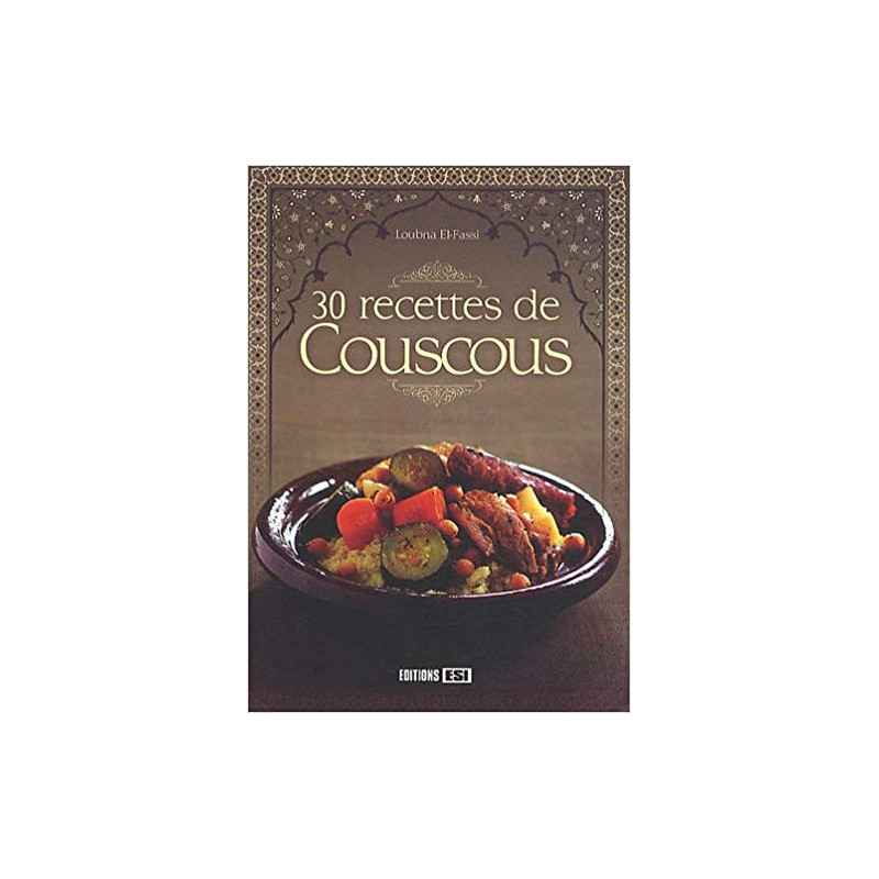 30 recettes de Couscous- Loubna El-Fassi9782822600316