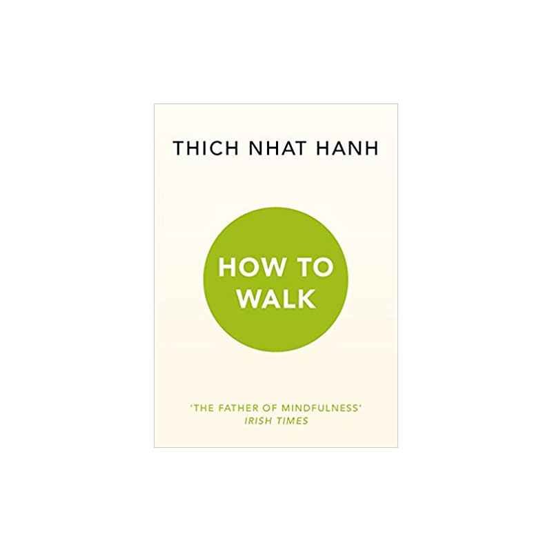 How To Walk-Thich Nhat Hanh9781846045165