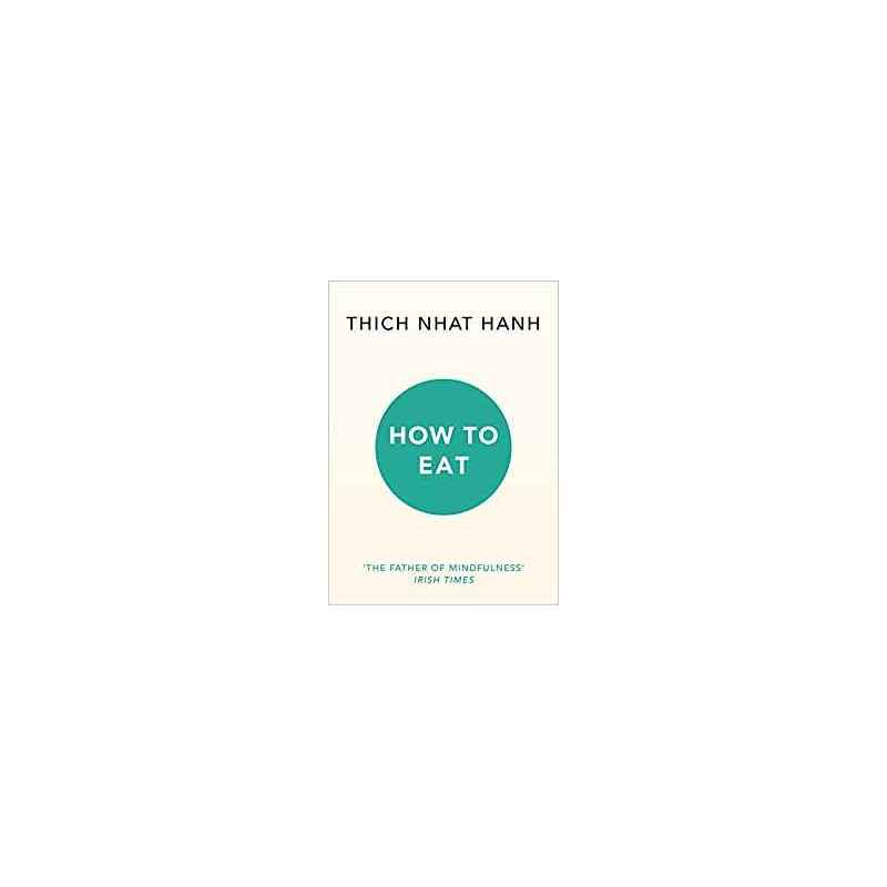 How to Eat- Thich Nhat Hanh9781846045158