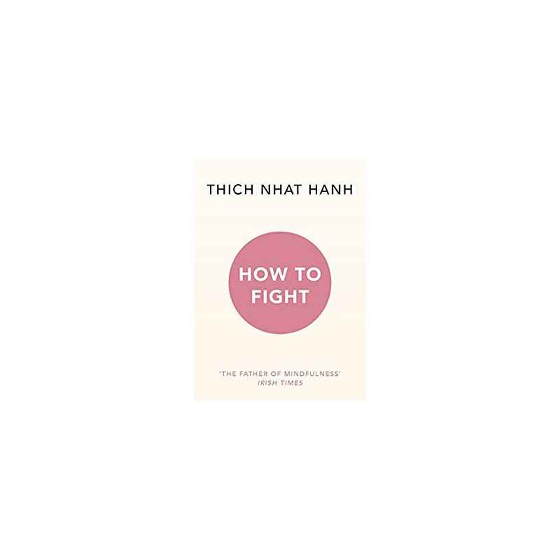 How To Fight- Thich Nhat Hanh