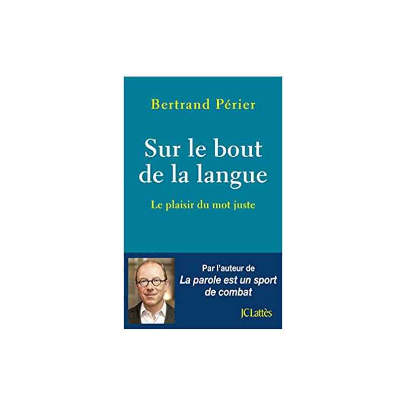 Sur le bout de la langue- Bertrand Périer