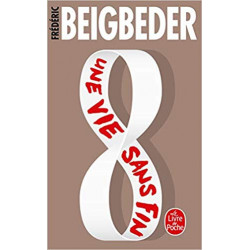 Une vie sans fin -Frédéric Beigbeder