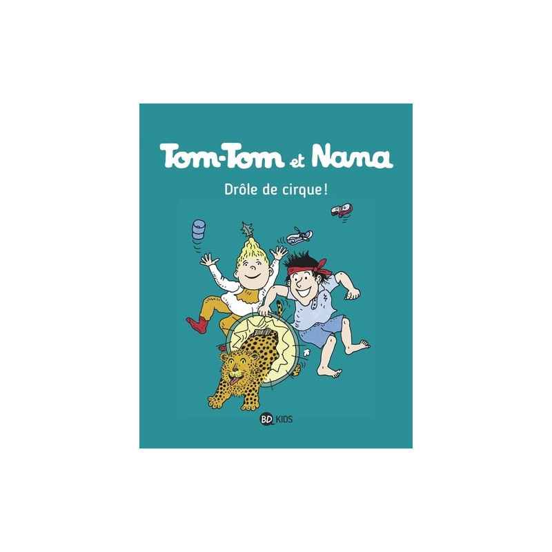 Tom-Tom et Nana Tome 7 - Album Drôle de cirque !9782747076401
