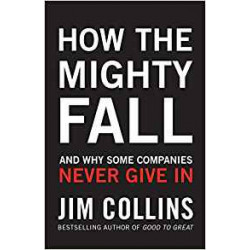 How the Mighty Fall- Jim Collins