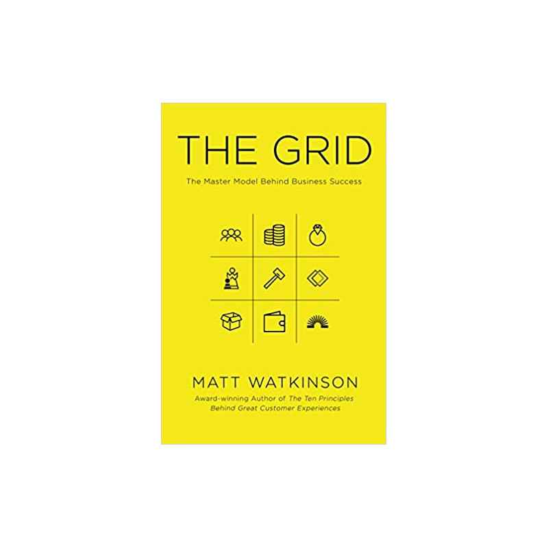 The Grid: The Master Model Behind Business Success - Matt Watkinson