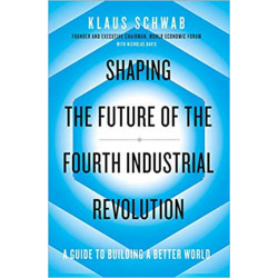 Shaping the Future of the Fourth Industrial Revolution-de Klaus Schwab