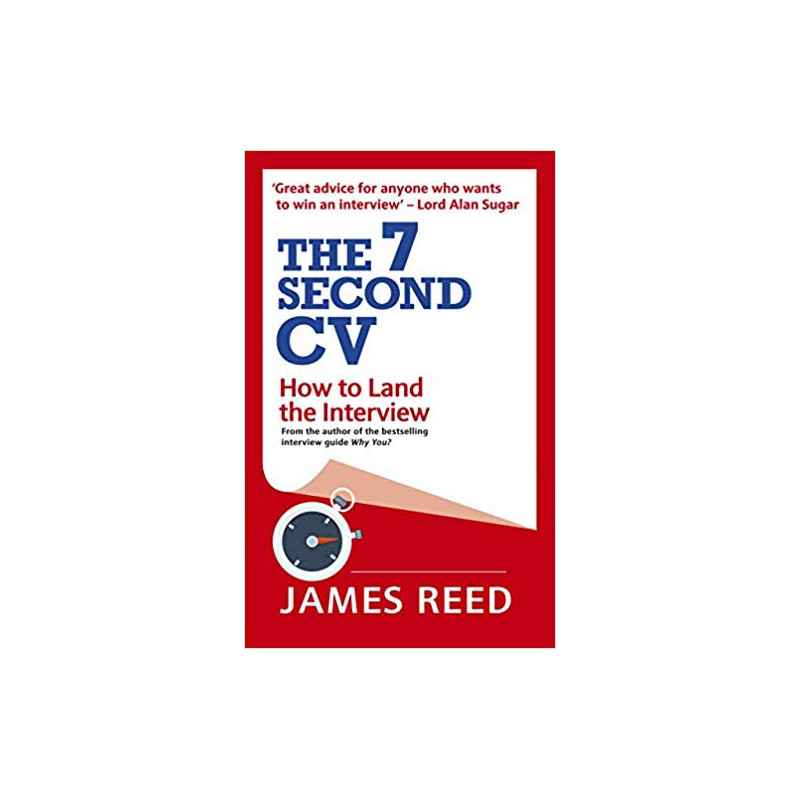 The 7 Second CV: How to Land the Interview -James Reed