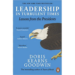Leadership in Turbulent Times- Doris Kearns Goodwin
