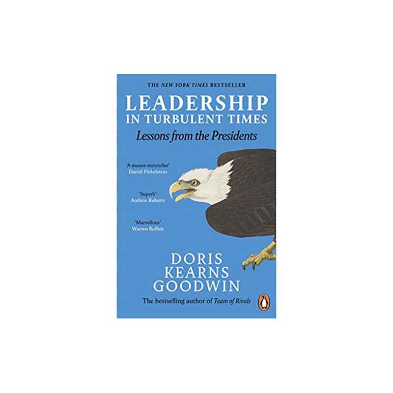 Leadership in Turbulent Times- Doris Kearns Goodwin